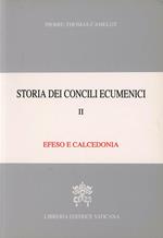 Storia dei concili ecumenici. Vol. 2: Efeso, Calcedonia.