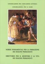 Norme fondamentali per la formazione dei diaconi permanenti. Direttorio per il ministero e la vita dei diaconi permanenti