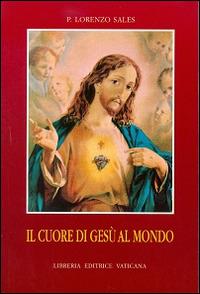 Il cuore di Gesù al mondo - Lorenzo Sales - copertina