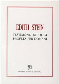 Edith Stein, testimone di oggi profeta per domani. Atti del Simposio internazionale (Roma, Teresianum, 7-9 ottobre 1998) - copertina