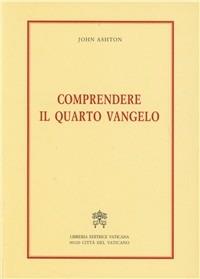 Comprendere il quarto vangelo - John F. Ashton - copertina
