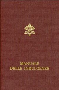 Manuale delle indulgenze. Norme e concessioni - copertina