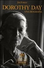 Dorothy Day. Una biografia