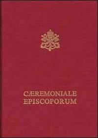 Caeremoniale episcoporum. Pontificale romano. Editio typica - copertina