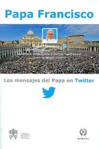 Los mensajes del Papa en Twitter. Vol. 1 - Francesco (Jorge Mario Bergoglio) - copertina
