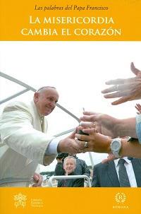 La misericordia cambia el corazón - Francesco (Jorge Mario Bergoglio) - copertina