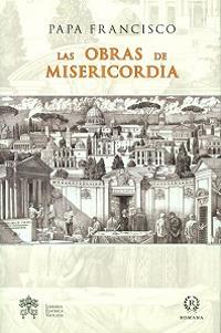Las obras de misericordia - Francesco (Jorge Mario Bergoglio) - copertina