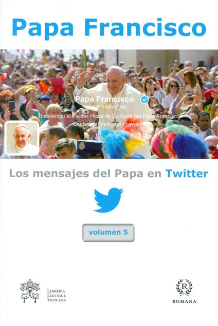 Los mensajes del Papa en Twitter. Vol. 5 - Francesco (Jorge Mario Bergoglio) - copertina