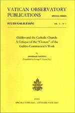 Studi Galileiani. Vol. 4: Galileo and the catholic church. A critique of the Closer of the Galileo commission's work.