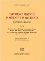 Esperienze mistiche in Oriente e in Occidente. Dottrine e profili. Vol. 1: Sciamanesimo, mistica greca, romana, ebraica, mistica dell'antico e Nuovo Testamento, del cristianesimo primitivo...