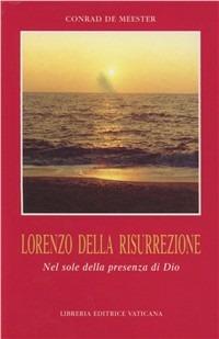 Lorenzo della risurrezione. Nel sole della presenza di Dio - Conrad de Meester - copertina