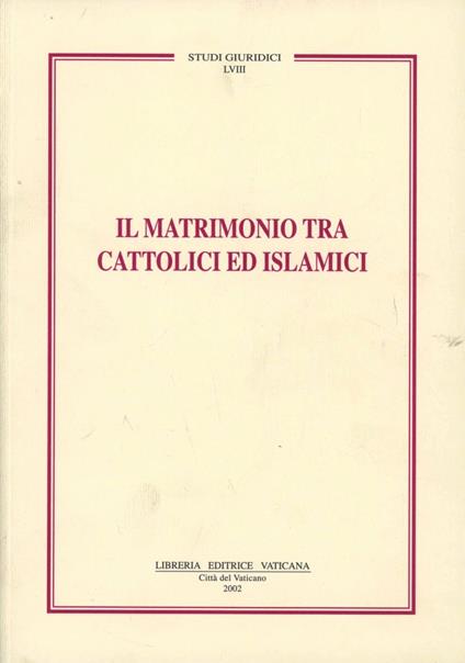 Il matrimonio tra cattolici ed islamici - copertina