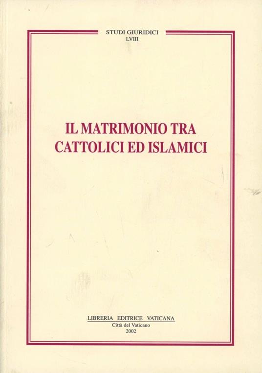 Il matrimonio tra cattolici ed islamici - copertina