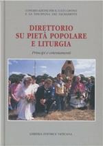 Direttorio su pietà popolare e liturgia. Principi e orientamenti
