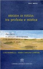 Brigida di Svezia: tra profezia e mistica