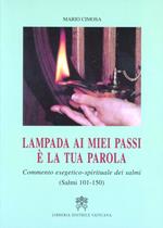 Lampada ai miei passi è la tua parola. Commento esegetico-spirituale dei Salmi (salmi 101-150)