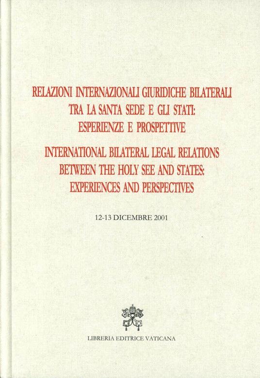 Relazioni internazionali giuridiche bilaterali tra la Santa Sede e gli Stati: esperienze e prospettive. Ediz. italiana e inglese - copertina