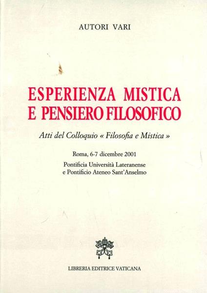 Esperienza mistica e pensiero filosofico. Atti del Colloquio «Filosofia e mistica» (Roma, 6-7 dicembre 2001) - copertina
