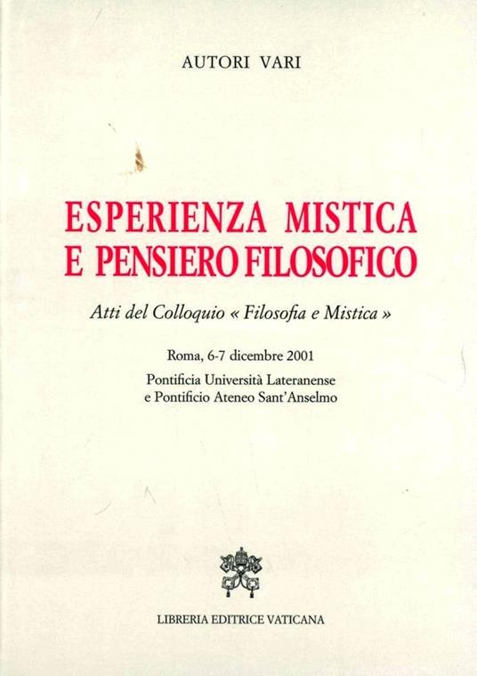 Esperienza mistica e pensiero filosofico. Atti del Colloquio «Filosofia e mistica» (Roma, 6-7 dicembre 2001) - copertina
