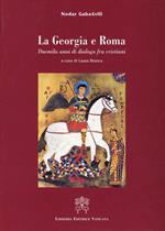 La Georgia e Roma. Duemila anni di dialogo fra cristiani