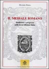 Il messale romano. Tradizione e progresso nella terza edizione tipica
