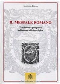 Il messale romano. Tradizione e progresso nella terza edizione tipica - Maurizio Barba - copertina