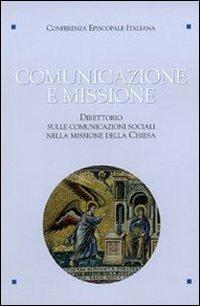 Comunicazione e missione. Direttorio sulle comunicazioni sociali nella missione della Chiesa. Con DVD-ROM - copertina
