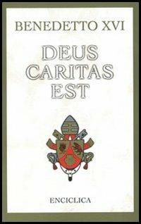 Deus caritas est. Lettera Enciclica sull'Amore Cristiano, 25 dicembre 2005 - Benedetto XVI (Joseph Ratzinger) - copertina