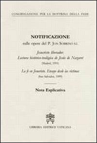 Notificazione sulle opere del p. Jon Sobrino sj Jesucristo liberador. Lectura histórico-teólogica de Jesús de Nazaret - copertina