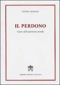 Il perdono. Cuore dell'esperienza morale