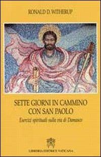 Sette giorni in cammino con San Paolo. Esercizi spirituali sulla via di Damasco - Ronald D. Witherup - copertina