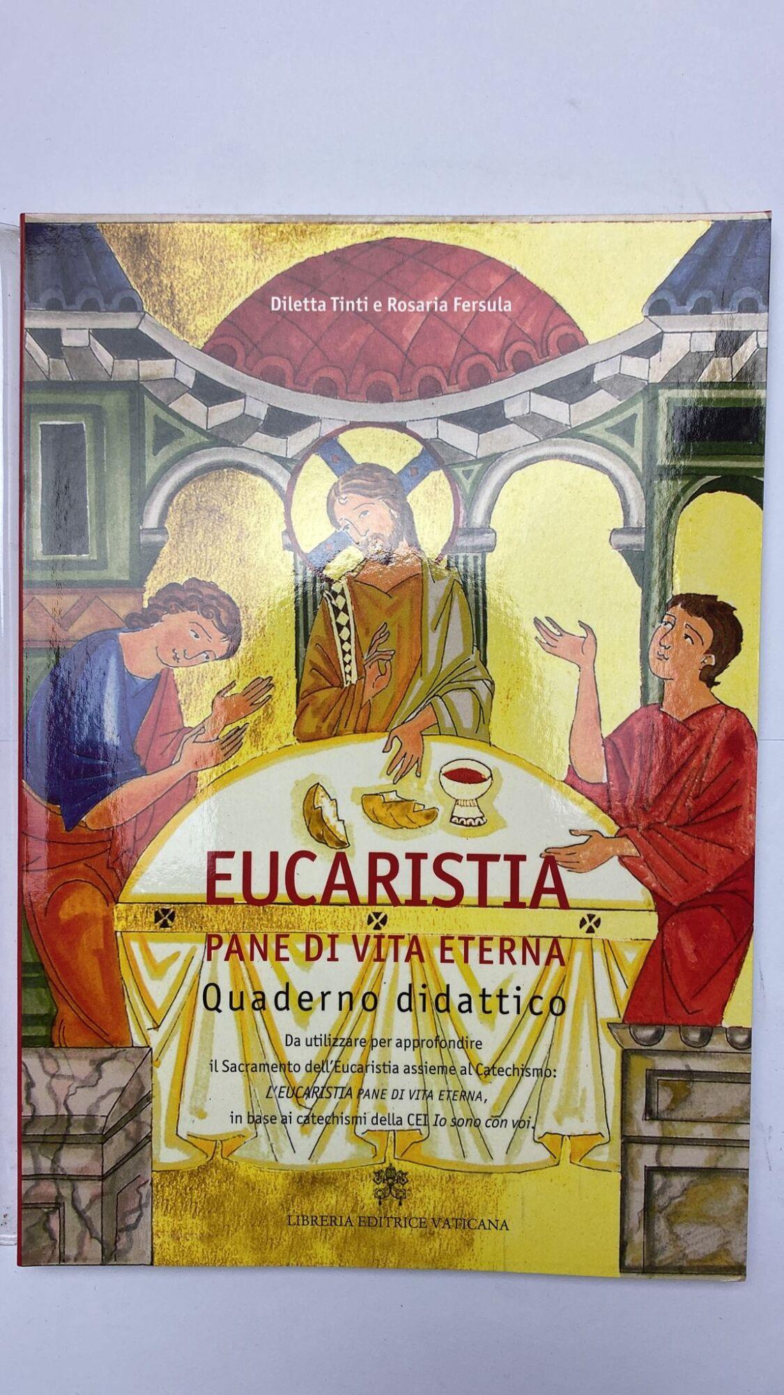 L'eucaristia. Pane di vita eterna