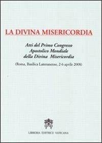 La divina misericordia. Atti del 1° Congresso apostolico mondiale della divina misericordia - copertina