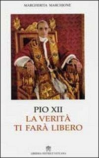 Pio XII. La verità ti farà libero - Margherita Marchione - copertina