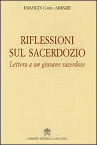 Riflessioni sul sacerdozio. Lettera a un giovane sacerdote - Francis Arinze - copertina
