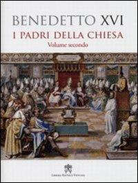 Padri della Chiesa. Vol. 2 - Benedetto XVI (Joseph Ratzinger) - copertina