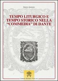 Tempo liturgico e tempo storico nella commedia di Dante - Erminia Ardissino - copertina