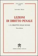 Lezioni di diritto penale. Vol. 1: Il dibattito sulle scuole.