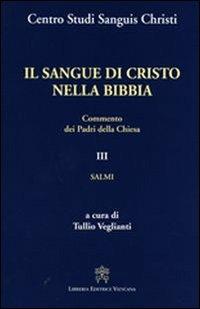 Il sangue di Cristo nella Bibbia. Commento dei Padri della Chiesa. Vol. 3: Salmi - copertina