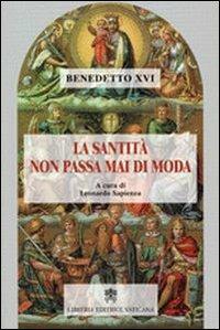La santità non passa mai di moda - Benedetto XVI (Joseph Ratzinger) - copertina