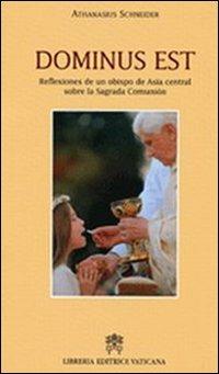 Dominus est. Reflexiones de un obispo de Asia central sobre la Sagrada Comunion - Athanasius Schneider - copertina
