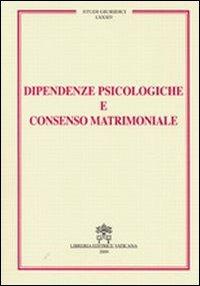 Dipendenze psicologiche e consenso matrimoniale - copertina