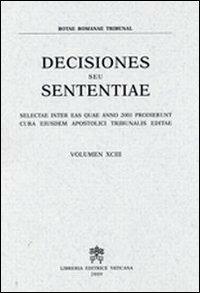 Rotae Romanae decisiones seu sententiae. Decisiones seu sententiae. Selectae inter eas quae anno 2001 prodierunt cura eiusdem Apostolici tribunalis editae. Vol. 93 - copertina