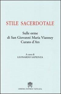 Stile sacerdotale. Sulle orme di san Giovanni Maria Vianney curato d'Ars - copertina