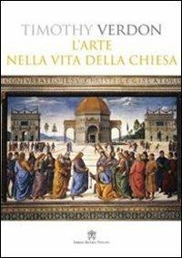 L' arte nella vita della Chiesa - Timothy Verdon - copertina