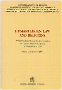 Humanitarian Law and Religions. 2nd International Course for the Formation of Catholic Military Chaplains to Humanitarian Law - copertina