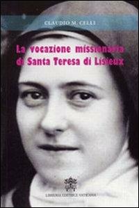 La vocazione missionaria di santa Teresa di Lisieux - Claudio Maria Celli - copertina