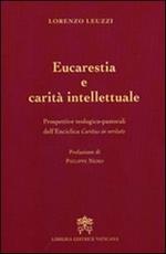 Eucarestia e carità intellettuale. Prospettive teologico-pastorali dell'enciclica Caritas in veritate