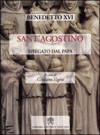 Sant'Agostino spiegato dal papa - Benedetto XVI (Joseph Ratzinger) - copertina
