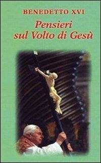 Pensieri sul volto di Gesù - Benedetto XVI (Joseph Ratzinger) - copertina